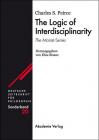 ausf�hrlicher Artikel zu: Neuerscheinung: Elize Bisanz (Ed.): The Logic of Interdisciplinarity. Charles S. Peirce, The Monist-Series.